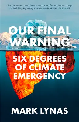 Avertismentul nostru final: Șase grade de urgență climatică - Our Final Warning: Six Degrees of Climate Emergency