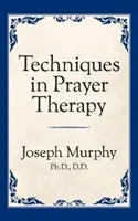 Tehnici în terapia prin rugăciune - Techniques in Prayer Therapy