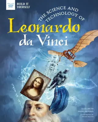 Știința și tehnologia lui Leonardo Da Vinci - The Science and Technology of Leonardo Da Vinci