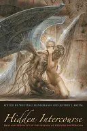 Relații ascunse - Eros și sexualitate în istoria ezoterismului occidental - Hidden Intercourse - Eros and Sexuality in the History of Western Esotericism