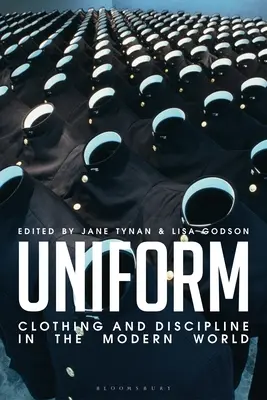 Uniformă: Îmbrăcăminte și disciplină în lumea modernă - Uniform: Clothing and Discipline in the Modern World