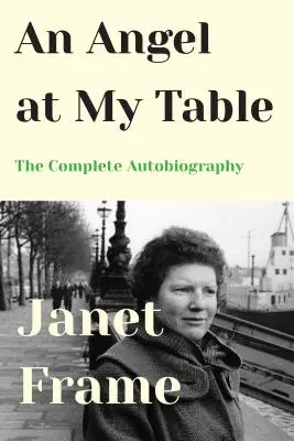Un înger la masa mea: Autobiografia completă - An Angel at My Table: The Complete Autobiography