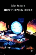 Cum să vă bucurați de operă - How to Enjoy Opera