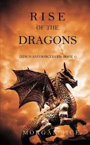 Ridicarea dragonilor (Regi și vrăjitori--Cartea 1) (Rise of the Dragons - Kings and Sorcerers--Book 1) - Rise of the Dragons (Kings and Sorcerers--Book 1)
