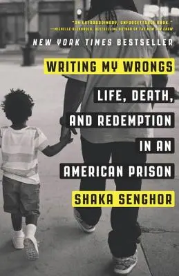 Writing My Wrongs: Life, Death, and Redemption in an American Prison (Viață, moarte și răscumpărare într-o închisoare americană) - Writing My Wrongs: Life, Death, and Redemption in an American Prison