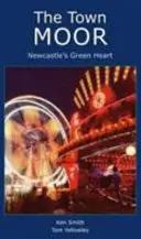 Town Moor: Inima verde a orașului Newcastle - Town Moor: Newcastle's Green Heart