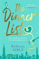 Dinner List - Delicioasa comedie romantică a autoarei bestsellerului În cinci ani - Dinner List - The delightful romantic comedy by the author of the bestselling In Five Years