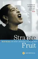 Strange Fruit: Billie Holiday, Cafe Society și un strigăt timpuriu pentru drepturile civile - Strange Fruit: Billie Holiday, Cafe Society And An Early Cry For Civil Rights
