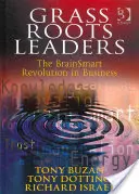 Grass Roots Leaders: Revoluția creierului inteligent în afaceri - Grass Roots Leaders: The Brainsmart Revolution in Business
