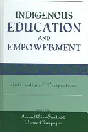 Indigenous Education and Empowerment: Perspective internaționale - Indigenous Education and Empowerment: International Perspectives