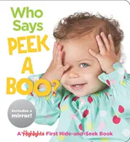 Cine spune Peekaboo? A Highlights First Hide-And-Seek Book - Who Says Peekaboo?: A Highlights First Hide-And-Seek Book