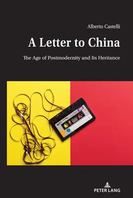O scrisoare către China: Epoca postmodernității și moștenirea ei - A Letter to China: The Age of Postmodernity and Its Heritance