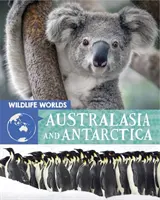Lumea animalelor sălbatice: Australasia și Antarctica - Wildlife Worlds: Australasia and Antarctica
