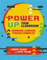 Power Up Your Classroom: Reimaginează învățarea prin joc - Power Up Your Classroom: Reimagine Learning Through Gameplay