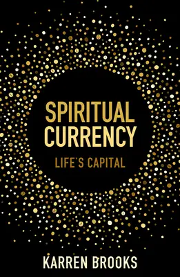 Moneda spirituală: Capitalul vieții - Spiritual Currency: Life's Capital