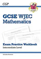 WJEC GCSE Maths Exam Practice Workbook: Intermediate (include răspunsuri) - WJEC GCSE Maths Exam Practice Workbook: Intermediate (includes Answers)