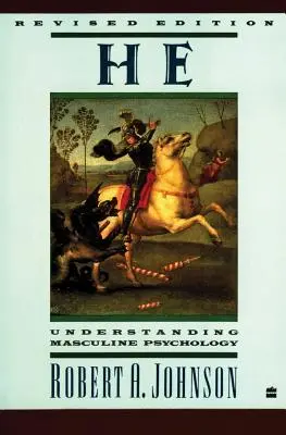 El: Înțelegerea psihologiei masculine - He: Understanding Masculine Psychology
