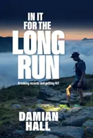 Pe termen lung - doborârea recordurilor și obținerea FKT - In It for the Long Run - Breaking records and getting FKT