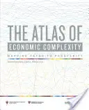 Atlasul complexității economice: Cartografierea căilor către prosperitate - The Atlas of Economic Complexity: Mapping Paths to Prosperity
