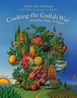 Gătitul în stilul Gullah, dimineața, la prânz și seara - Cooking the Gullah Way, Morning, Noon, and Night