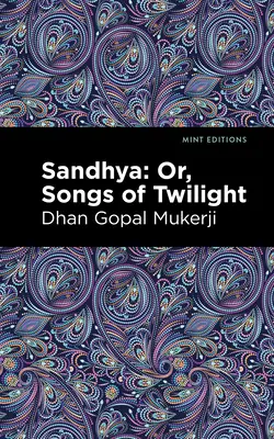 Sandhya: Sau, Cântece de amurg - Sandhya: Or, Songs of Twilight