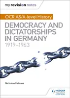 Notele mele de revizuire: OCR As/A-Level Istorie: Democrație și dictatură în Germania 1919-63 - My Revision Notes: OCR As/A-Level History: Democracy and Dictatorships in Germany 1919-63