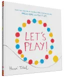 Let's Play! (Cărți interactive pentru copii, Carte cu culori pentru preșcolari, Cărți pentru copii mici) - Let's Play! (Interactive Books for Kids, Preschool Colors Book, Books for Toddlers)