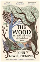 Wood - Viața și vremurile pădurii Cockshutt - Wood - The  Life & Times of Cockshutt Wood