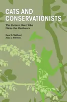 Pisici și conservaționiști: Dezbaterea cu privire la cine este proprietarul spațiilor în aer liber - Cats and Conservationists: The Debate Over Who Owns the Outdoors