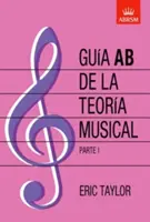 Guia AB de la teoria musical Parte 1 - ediție în limba spaniolă - Guia AB de la teoria musical Parte 1 - Spanish edition