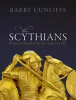 Sciții: Războinicii nomazi din stepă - The Scythians: Nomad Warriors of the Steppe