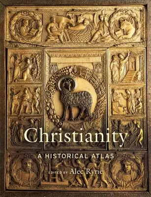 Christianity: Un atlas istoric - Christianity: A Historical Atlas