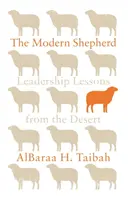 Păstorul modern: Lecții de leadership din deșert - The Modern Shepherd: Leadership Lessons from the Desert
