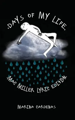 Zile din viața mea: Mac Miller Lyric Edition - Days of My Life: Mac Miller Lyric Edition