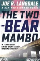 Two-Bear Mambo - Hap și Leonard Cartea 3 - Two-Bear Mambo - Hap and Leonard Book 3