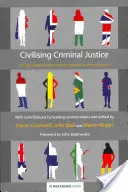 Civilizarea justiției penale: O agendă internațională restaurativă pentru reforma penală - Civilising Criminal Justice: An International Restorative Agenda for Penal Reform