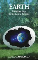 Pământul: Chei pleiadiene către biblioteca vie - Earth: Pleiadian Keys to the Living Library