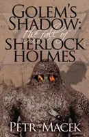 Umbra Golems: Căderea lui Sherlock Holmes - Golems Shadow: The Fall of Sherlock Holmes
