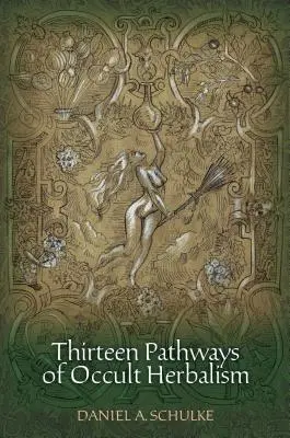 Treisprezece căi ale fitoterapiei oculte - Thirteen Pathways of Occult Herbalism