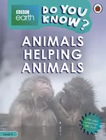 Animals Helping Animals - BBC Earth Do You Know...? Nivelul 4 - Animals Helping Animals - BBC Earth Do You Know...? Level 4