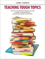 Predarea subiectelor dificile: Cum pot folosi literatura pentru copii pentru a construi o înțelegere mai profundă a justiției sociale, echității și diversității? - Teaching Tough Topics: How Do I Use Children's Literature to Build a Deeper Understanding of Social Justice, Equity, and Diversity?