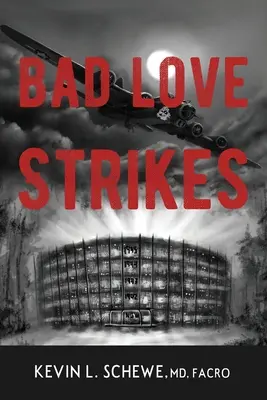 Bad Love Strikes: The Bad Love Series Book 1