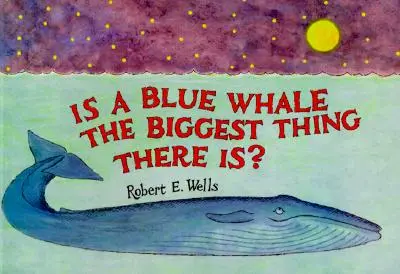 Este o balenă albastră cel mai mare lucru care există? - Is a Blue Whale the Biggest Thing There Is?