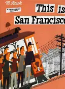Acesta este San Francisco: Un clasic pentru copii - This Is San Francisco: A Children's Classic