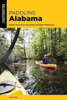 Paddling Alabama: Kayak and Canoe the State's Greatest Waterways, 2nd Edition