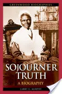 Sojourner Truth: O biografie - Sojourner Truth: A Biography
