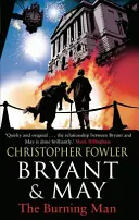 Bryant & May - Omul în flăcări - (Bryant & May 12) - Bryant & May - The Burning Man - (Bryant & May 12)