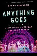 Anything Goes: O istorie a teatrului muzical american - Anything Goes: A History of American Musical Theatre