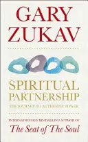 Parteneriatul spiritual - Călătoria către puterea autentică - Spiritual Partnership - The Journey To Authentic Power