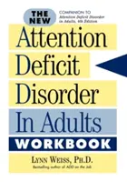 Noul manual de lucru privind tulburarea de deficit de atenție la adulți (The New Attention Deficit Disorder in Adults Workbook) - The New Attention Deficit Disorder in Adults Workbook